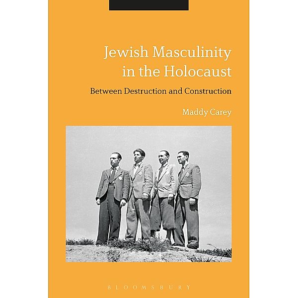 Jewish Masculinity in the Holocaust, Maddy Carey