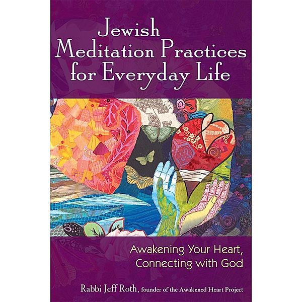 Jewish Meditation Practices for Everyday Life, Rabbi Jeff Roth