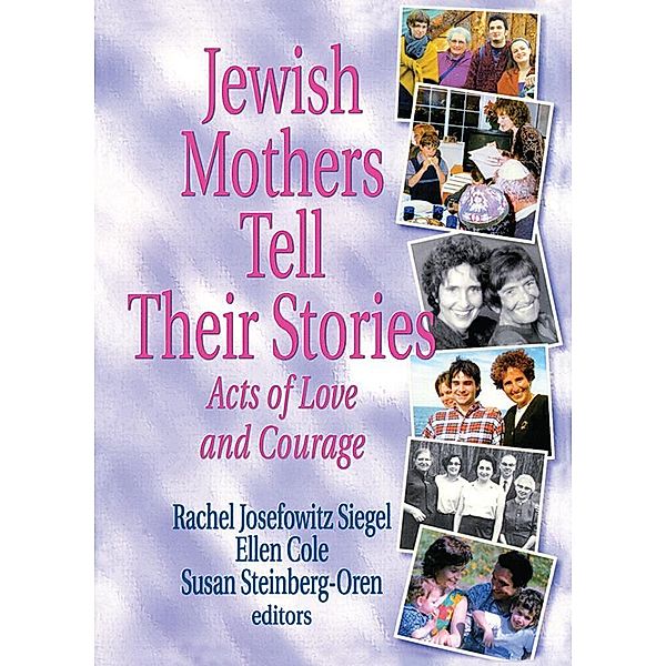 Jewish Mothers Tell Their Stories, Rachel J Siegel, Ellen Cole, Susan Steinberg Oren