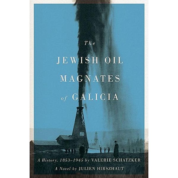 Jewish Oil Magnates of Galicia, Julien Hirszhaut