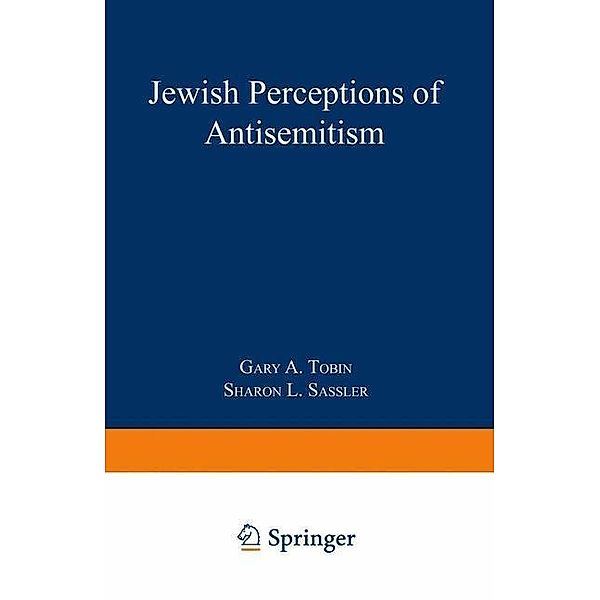Jewish Perceptions of Antisemitism, Gary A. Tobin, Sharon L. Sassler