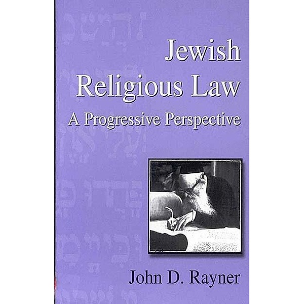 Jewish Religious Law / Progressive Judaism Today Bd.3, John D. Rayner