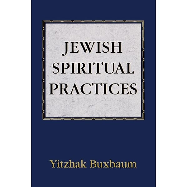 Jewish Spiritual Practices, Yitzhak Buxbaum