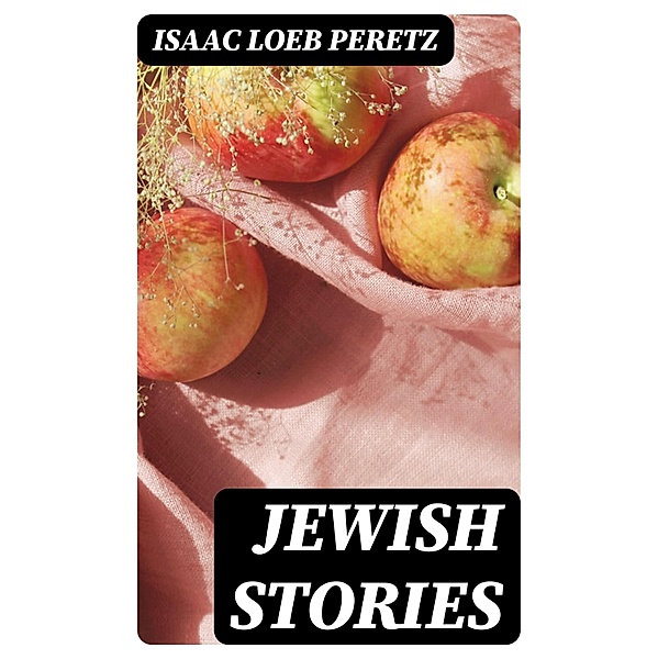 Jewish Stories, Isaac Loeb Peretz