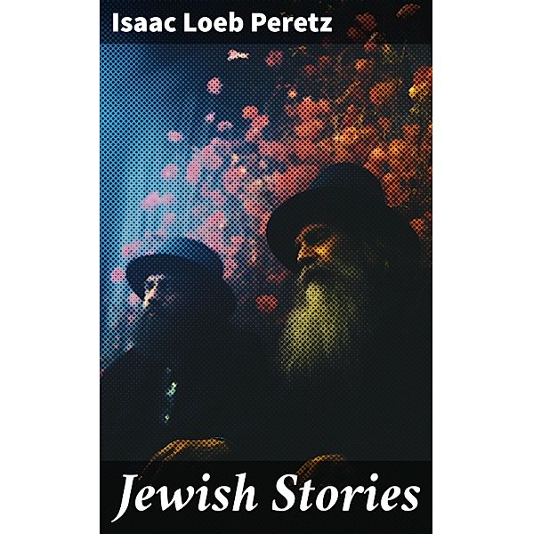 Jewish Stories, Isaac Loeb Peretz