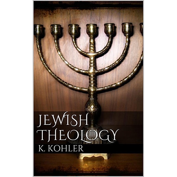 Jewish Theology, Kaufmann Kohler