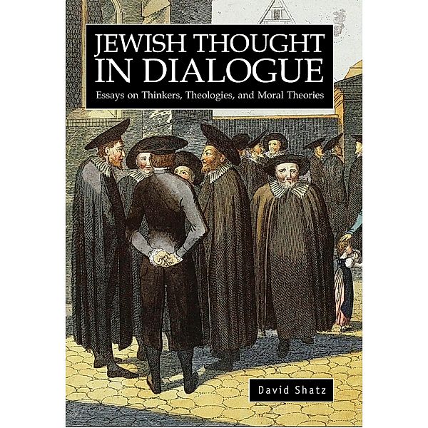 Jewish Thought in Dialogue, David Shatz