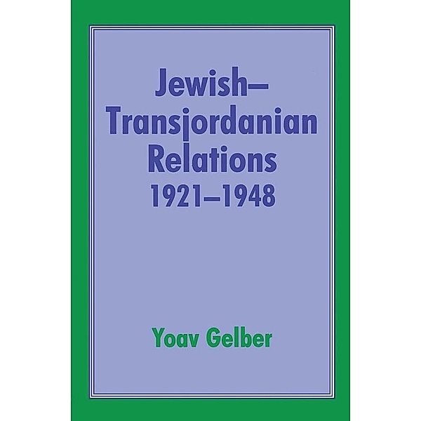 Jewish-Transjordanian Relations 1921-1948, Yoav Gelber