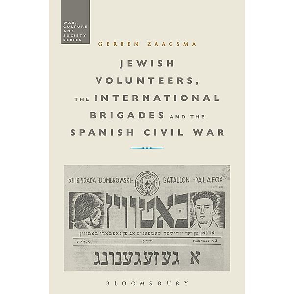 Jewish Volunteers, the International Brigades and the Spanish Civil War, Gerben Zaagsma