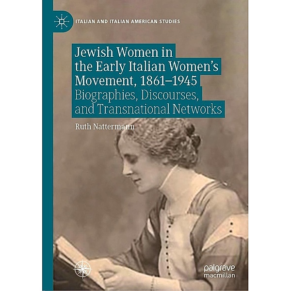 Jewish Women in the Early Italian Women's Movement, 1861-1945 / Italian and Italian American Studies, Ruth Nattermann
