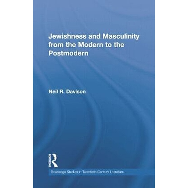 Jewishness and Masculinity from the Modern to the Postmodern, Neil R. Davison