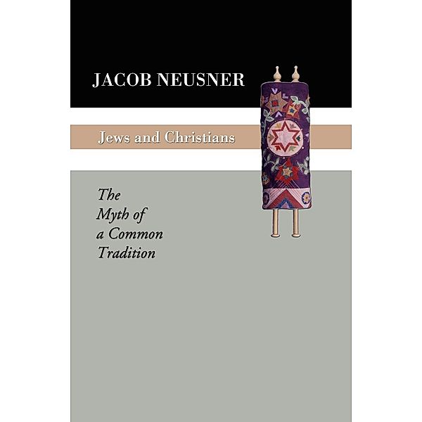 Jews and Christians, Jacob Neusner