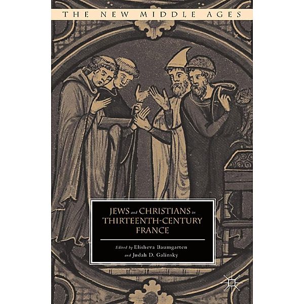 Jews and Christians in Thirteenth-Century France / The New Middle Ages
