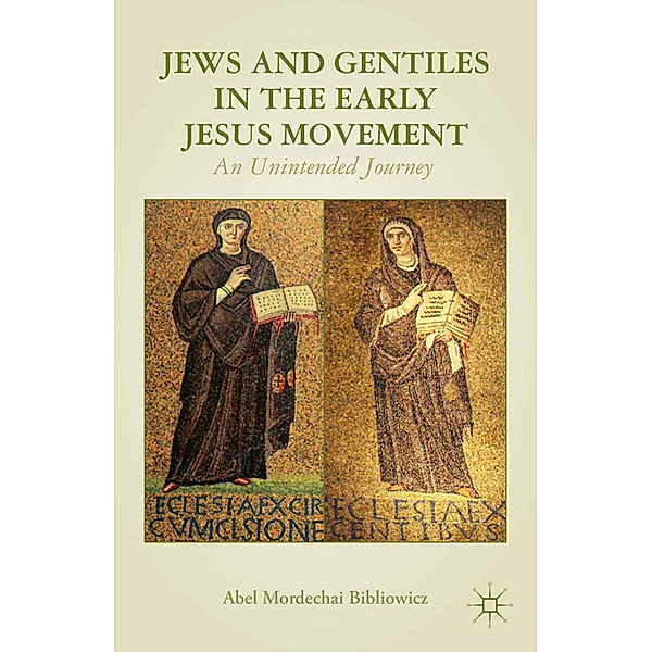 Jews and Gentiles in the Early Jesus Movement, A. Bibliowicz