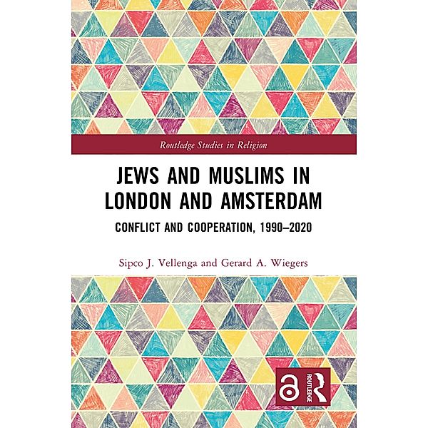 Jews and Muslims in London and Amsterdam, Sipco J. Vellenga, Gerard A. Wiegers