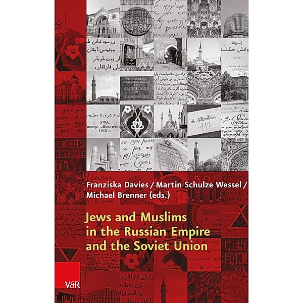 Jews and Muslims in the Russian Empire and the Soviet Union / Religiöse Kulturen im Europa der Neuzeit, Michael Brenner, Martin Schulze Wessel