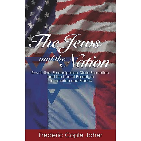 Jews and the Nation, Frederic Cople Jaher