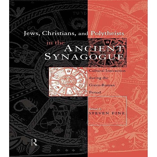 Jews, Christians and Polytheists in the Ancient Synagogue, Steven Fine