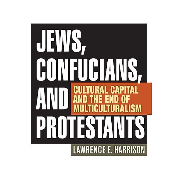 Jews, Confucians, and Protestants, Lawrence E. Harrison