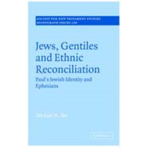 Jews, Gentiles and Ethnic Reconciliation, Tet-Lim N. Yee