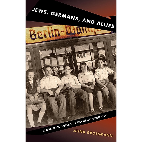 Jews, Germans, and Allies, Atina Grossmann