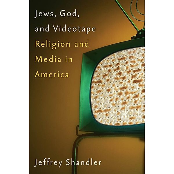 Jews, God, and Videotape, Jeffrey Shandler