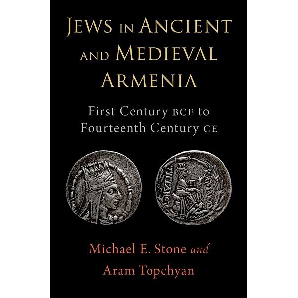 Jews in Ancient and Medieval Armenia, Michael E. Stone, Aram Topchyan