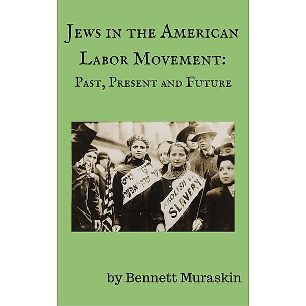 Jews in the American Labor Movement, Bennett Muraskin