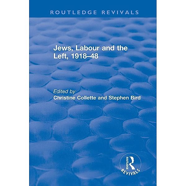 Jews, Labour and the Left, 1918-48, Christine Collette, Stephen Bird