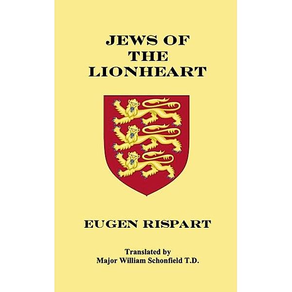 Jews of the Lionheart, Eugen Rispart, Major Wm. Schonfield T. D., Stephen A. Engelking