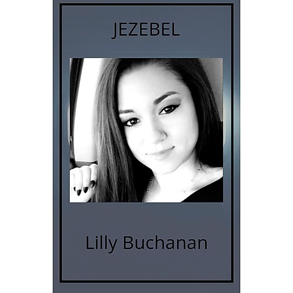 Jezebel (Bad girls, #1) / Bad girls, Lilly Buchanan