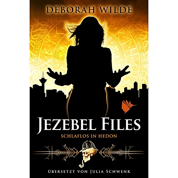 Jezebel Files - Schlaflos in Hedon / Jezebel Files Bd.4, Deborah Wilde