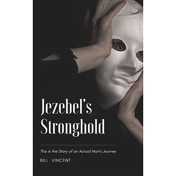 Jezebel's Stronghold, Bill Vincent