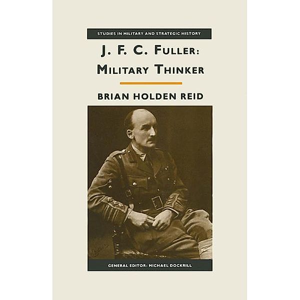 JFC Fuller: Military Thinker, Brian Holden Reid