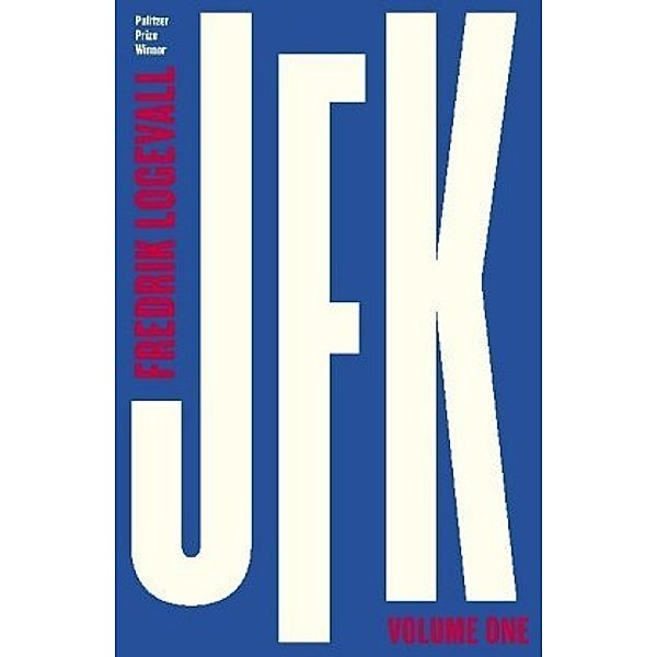 JFK, Fredrik Logevall