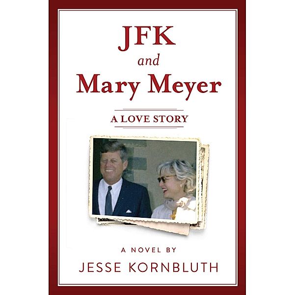JFK and Mary Meyer: A Love Story, Jesse Kornbluth