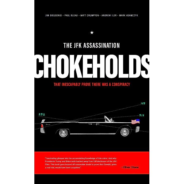 JFK Assassination Chokeholds, James Dieugenio, Paul Bleau, Matt Crumpton, Andrew Iler, Mark Adamczyk