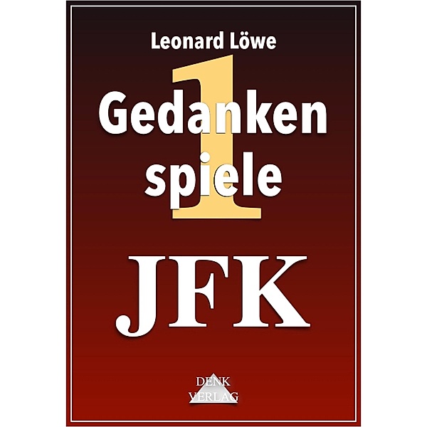 JFK / Gedankenspiele Thema Bd.1, Leonard Löwe