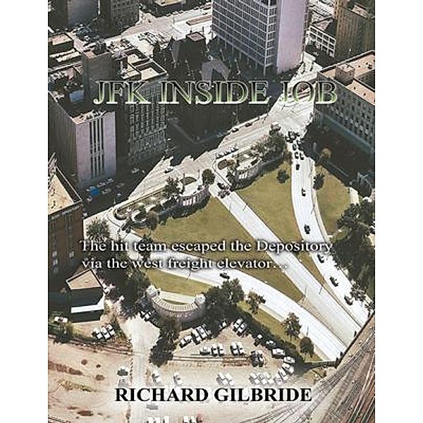 JFK INSIDE JOB, Richard Gilbride