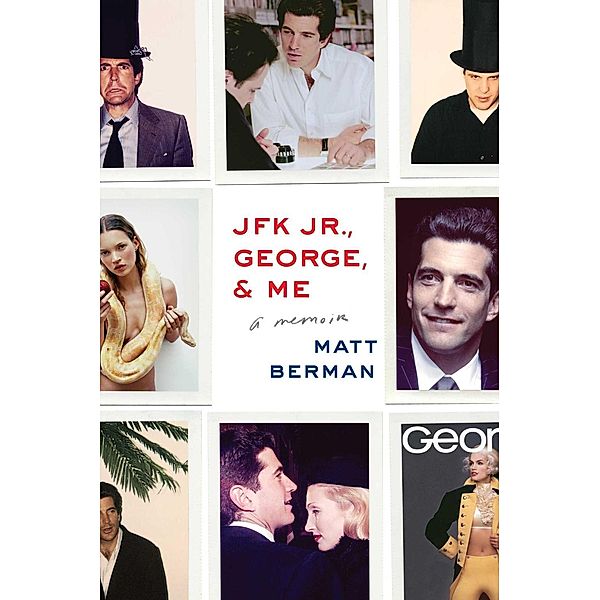 JFK Jr., George, and Me, Matt Berman