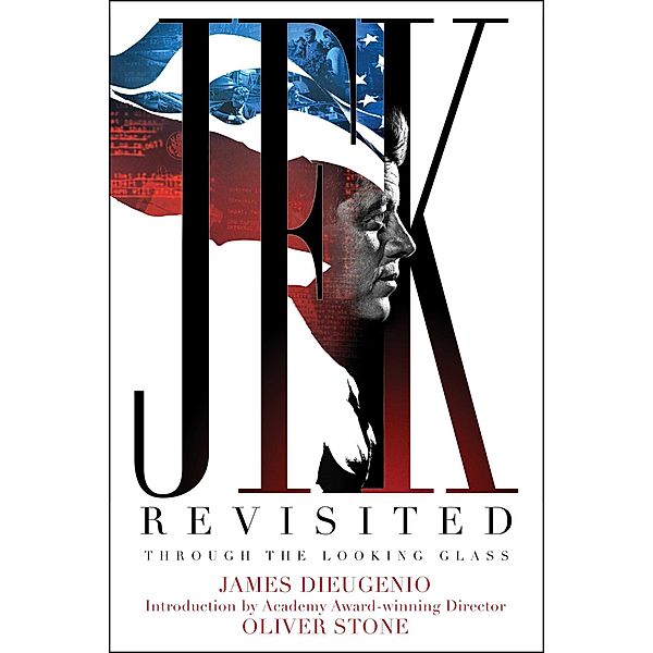 JFK Revisited, James Dieugenio