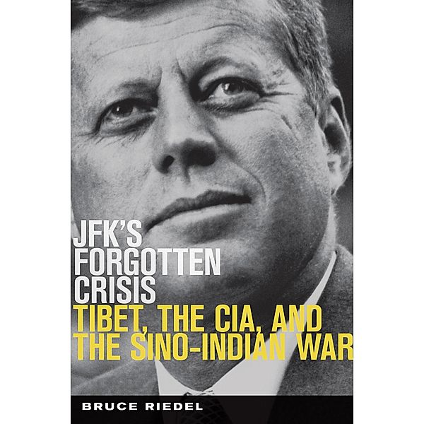 JFK's Forgotten Crisis, Bruce Riedel