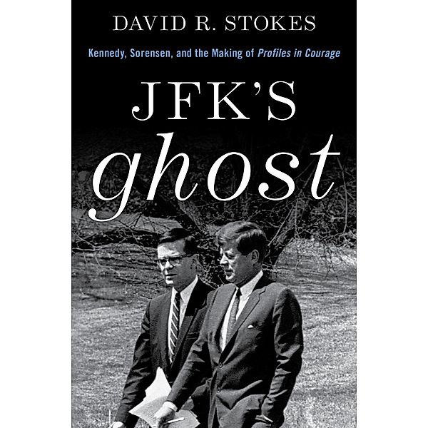 JFK's Ghost, David R. Stokes