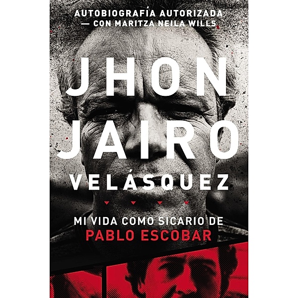 Jhon Jairo Velásquez / HarperCollins Español, Jhon Jairo Velásquez