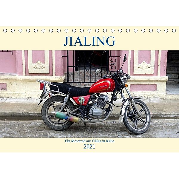 JIALING - Ein Motorrad aus China in Kuba (Tischkalender 2021 DIN A5 quer), Henning von Löwis of Menar, Henning von Löwis of Menar