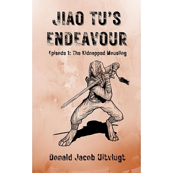 Jiao Tu's Endeavour, Episode 1: The Kidnapped Mousling / Jiao Tu's Endeavour, Donald Jacob Uitvlugt