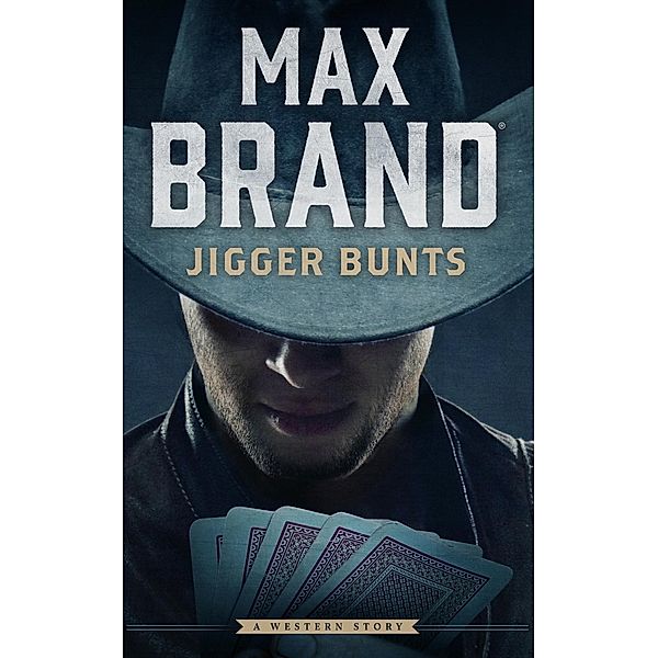 Jigger Bunts, Max Brand