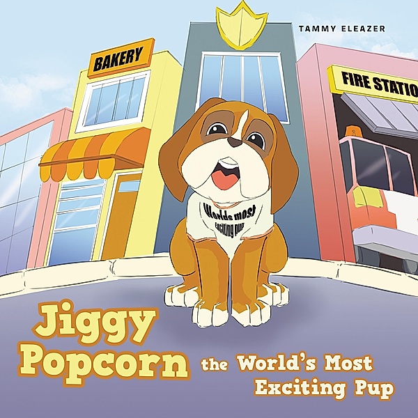 Jiggy Popcorn the World's Most Exciting Pup, Tammy Eleazer
