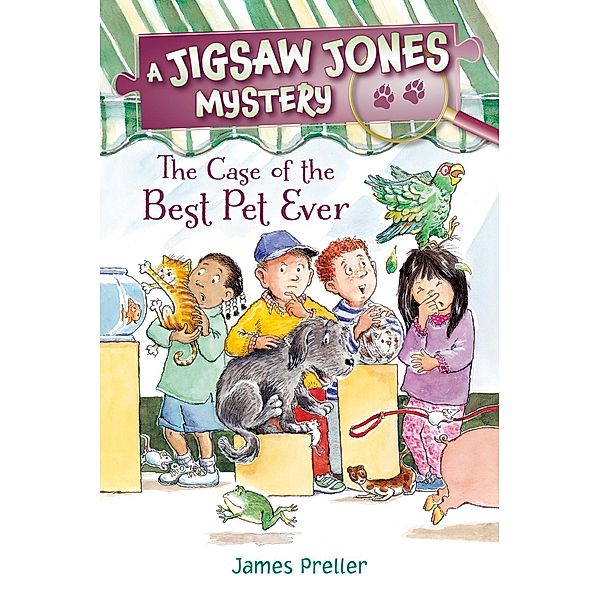 Jigsaw Jones: The Case of the Best Pet Ever / Feiwel & Friends, James Preller