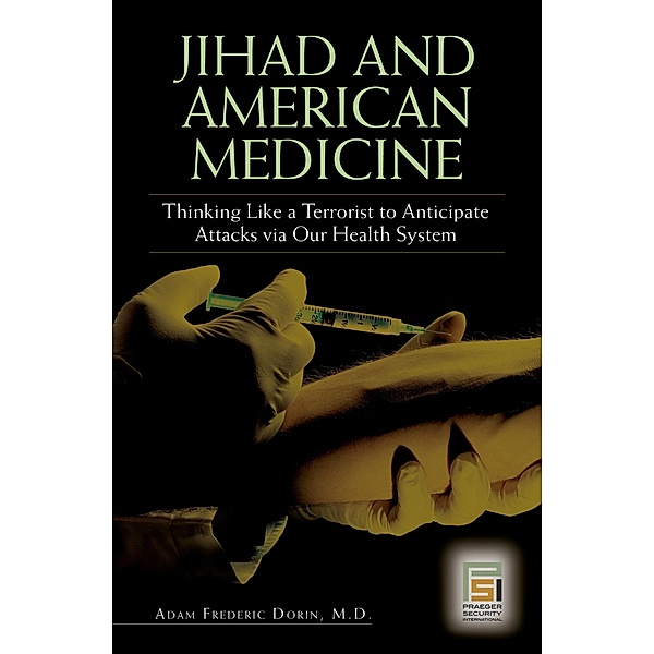 Jihad and American Medicine, Adam F. Dorin M. D.